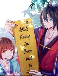 Boss Khủng Bố Chiếm Đoạt Ta đọc online