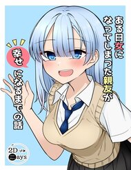 Câu Chuyện Về Người Bạn Thân Bất Ngờ Trở Thành Nữ Và Cuộc Hành Trình Tìm Kiếm Hạnh Phúc Của Cô Ấy đọc online