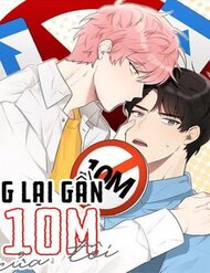 Đừng Lại Gần Giới Hạn 10M Của Tôi đọc online