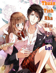 Thuần Tình Nha Đầu Hoả Lạt Lạt đọc online