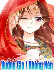 Vương Gia! Không Nên A! đọc online